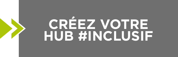 Créez votre HUB #Inclusif