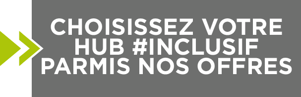 Choisissez votre HUB #Inclusif